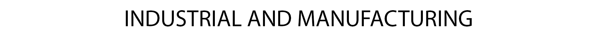 Industrial and Manufacturing