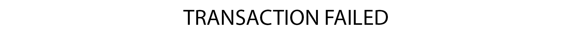 Transaction Failed