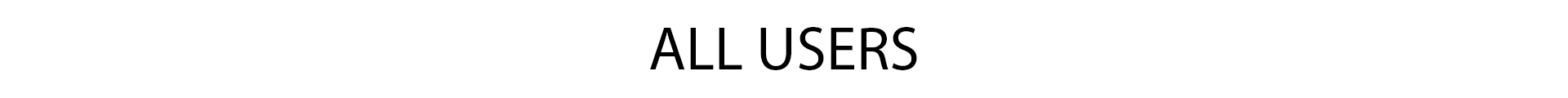 ALL USERS
